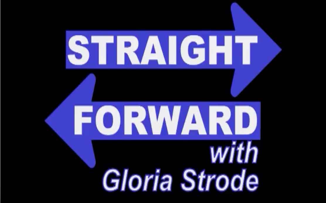 Straight Forward with Gloria Strode